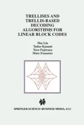 Trellises and Trellis-Based Decoding Algorithms for Linear Block Codes - Shu Lin