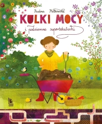 Kulki mocy i podziemne superbohaterki - Paulina Płatkowska, Aleksandra Krzanowska
