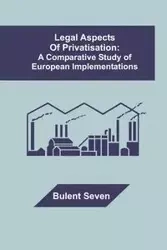 Legal Aspects of Privatisation - Seven Bulent