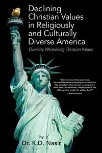 Declining Christian Values in Religiously and Culturally Diverse America - Nasir Dr K D