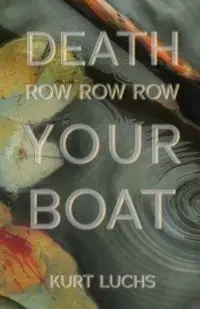 Death Row Row Row Your Boat - Kurt Luchs