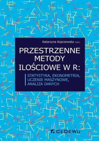 Przestrzenne metody ilościowe w R: statystyka... - red. Katarzyna Kopczewska