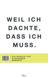 Weil ich dachte, dass ich muss - Alexander Denkert