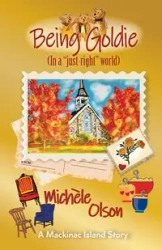 Being Goldie (In a "just-right"world) - Michele Olson