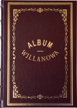 Album Willanowa. Album widoków i pamiątek oraz kopie obrazów z Galeryi Willanowskiej wykonane na drzewie w Drzeworytni Warszawskiej - WOJCIECH GERSON, HIPOLIT SKIMBOROWICZ