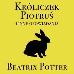 audiobook Króliczek Piotruś i inne opowiadania - Beatrix Potter