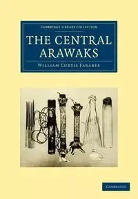 The Central Arawaks - William Curtis Farabee