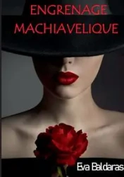 Engrenage machiavélique - Eva Baldaras