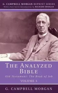 The Analyzed Bible, Volume 5 - Morgan G. Campbell