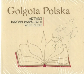 Golgota Polska - Artyści Janowi Pawłowi II w hołdzie CD