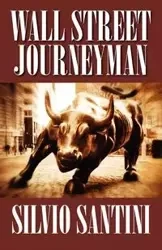 Wall Street Journeyman - Santini Silvio
