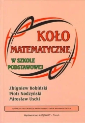 Koło matematyczne w szkole podstawowej - Piotr Nodzyński, Zbigniew Bobiński, Mirosław Uscki