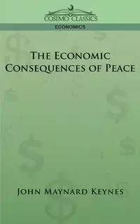 The Economic Consequences of Peace - John Maynard Keynes