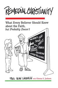 Remedial Christianity - Paul Alan Laughlin