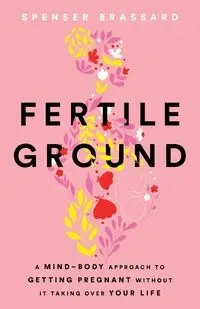 Fertile Ground - Brassard Spenser