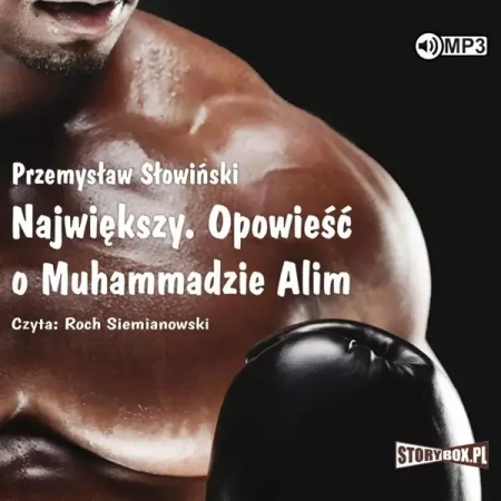 Największy. Opowieść o Muhammadzie Alim audiobook - Przemysław Słowiński