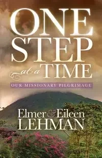 One Step at a Time - Elmer Lehman & Eileen