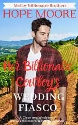 Her Billionaire Cowboy's Fake Wedding Fiasco - Hope Moore