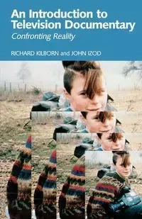 An introduction to television documentary - Richard Kilborn