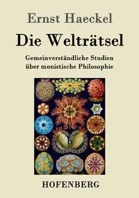 Die Welträtsel - Haeckel Ernst