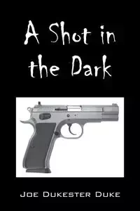 A Shot in the Dark - Joe Duke Dukester