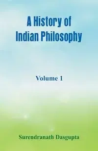 A History of Indian Philosophy, - Dasgupta Surendranath