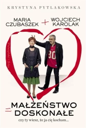 Małżeństwo doskonałe. Czy ty wiesz,że ja cię kocha - Wojciech Karolak, Krystyna Pytlakowska
