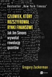 Człowiek, który rozszyfrował rynki finansowe - Gregory Zuckerman
