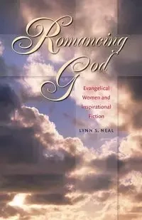 Romancing God - Neal Lynn S.