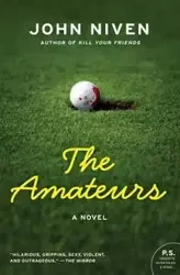 Amateurs, The - John Niven