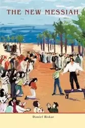 The New Messiah - Daniel F. Biskar
