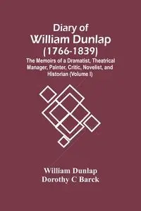 Diary Of William Dunlap (1766-1839) - William Dunlap