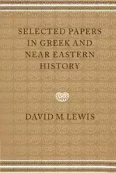 Selected Papers in Greek and Near Eastern History - M. Lewis David