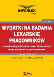 eBook Wydatki na badania lekarskie pracowników - rozliczanie podatkowe i składkowe oraz ewidencja rachunkowa - Tomasz Krywan
