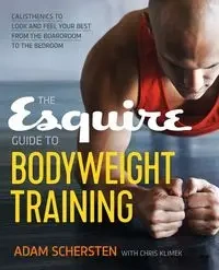 The Esquire Guide to Bodyweight Training - Adam Schersten