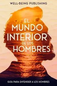 El mundo interior de los hombres - Publishing Well-Being