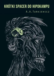 Krótki spacer do hipokampu - A. A. Turkiewicz