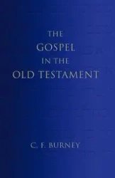 The Gospel in the Old Testament - Burney C. F.