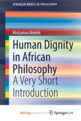 Human Dignity in African Philosophy - Molefe Motsamai