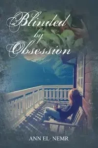 Blinded by Obsession - Ann El-Nemr
