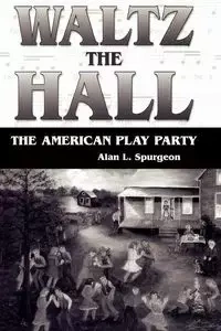 Waltz the Hall - Spurgeon Alan L.