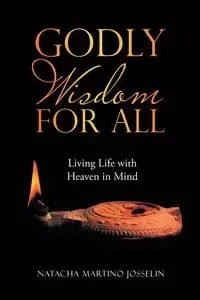 Godly Wisdom for All - Natacha Josselin Martino