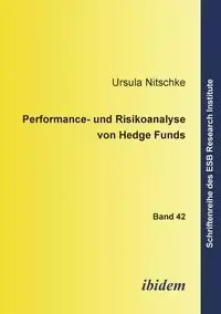 Performance- und Risikoanalyse von Hedge Funds. - Ursula Nitschke