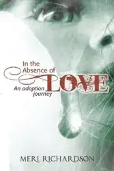 In the Absence of Love - Meri Richardson