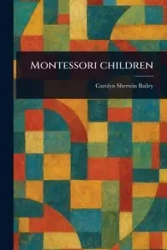 Montessori Children - Bailey Carolyn Sherwin