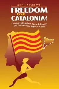 Freedom for Catalonia? - John Hargreaves