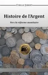 Histoire de l'Argent - Jubert Cyrille