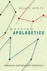 Mapping Apologetics - Brian K. Morley