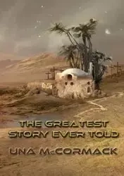 The Greatest Story Ever Told - Una McCormack