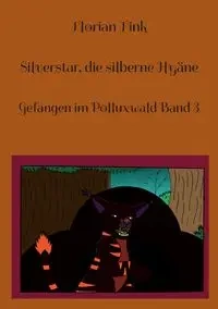 Silverstar, die silberne Hyäne - Fink Florian